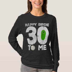 30th Birthday Golfing Funny Golfer Gift Golf Playe T-Shirt