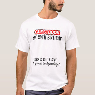 30Th Birthday Guestbook - Sign And Get A Shot T-Shirt