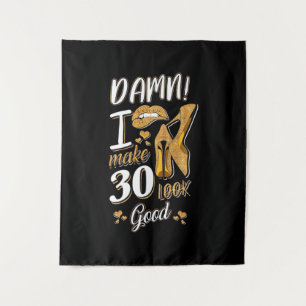30th Birthday I Make 30 Looks Good Tapestry
