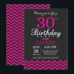 30th Birthday Invitation Black and Hot Pink<br><div class="desc">30th Birthday Invitation with Black and Hot Pink Chevron. Chalkboard. Adult Birthday. Man or Women Bday Invite. For further customisation,  please click the "Customise it" button and use our design tool to modify this template.</div>