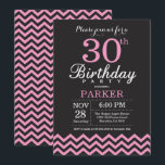 30th Birthday Invitation Black and Pink Chevron<br><div class="desc">30th Birthday Invitation with Black and Pink Chevron. Chalkboard. Adult Birthday. Man or Women Bday Invite. For further customisation,  please click the "Customise it" button and use our design tool to modify this template.</div>