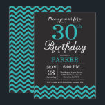 30th Birthday Invitation Black and Teal<br><div class="desc">30th Birthday Invitation with Black and Teal Chevron. Chalkboard. Adult Birthday. Man or Women Bday Invite. For further customisation,  please click the "Customise it" button and use our design tool to modify this template.</div>