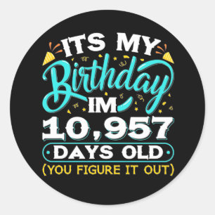 30th Birthday   It Is My 30th Birthday Classic Round Sticker