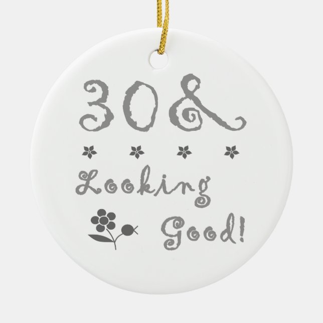 30th Birthday Looking Good Ceramic Tree Decoration (Front)
