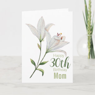 30th Birthday Mum White Lily Flora Card