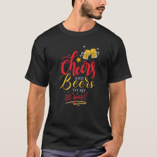 30th Birthday Party Cheers And Beers To 30 Years T-Shirt
