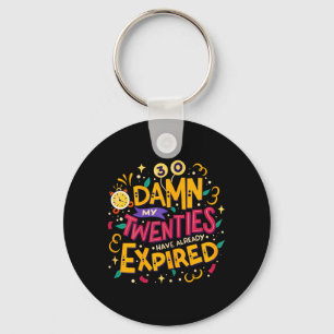 30th Birthday Party Funny Quote _my Twenties Have Key Ring