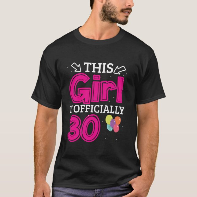 30th Birthday Party This Girls is Officially 30 Ye T-Shirt (Front)