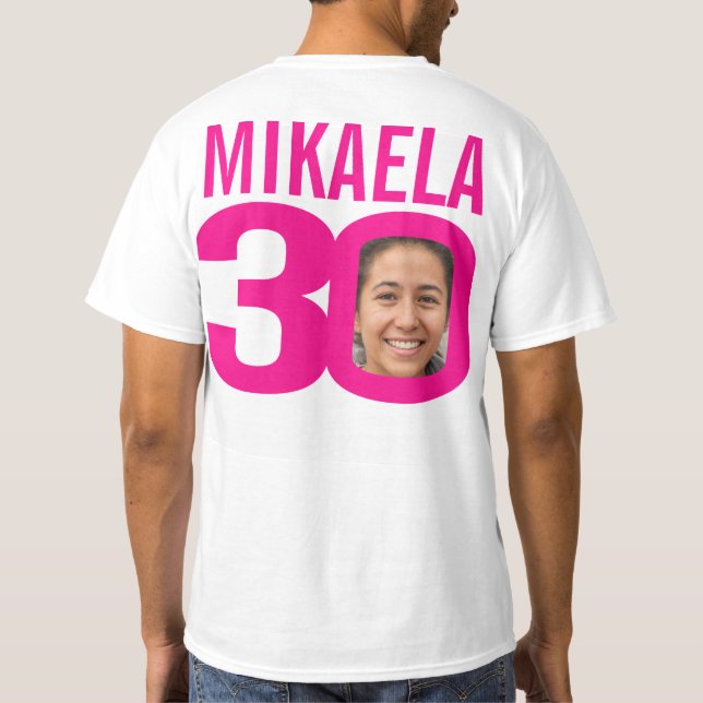 30th birthday pink custom name and photo template T-Shirt (Back)