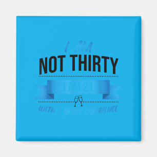 30th Birthday Present Funny Quote Not 30 Gift Magnet