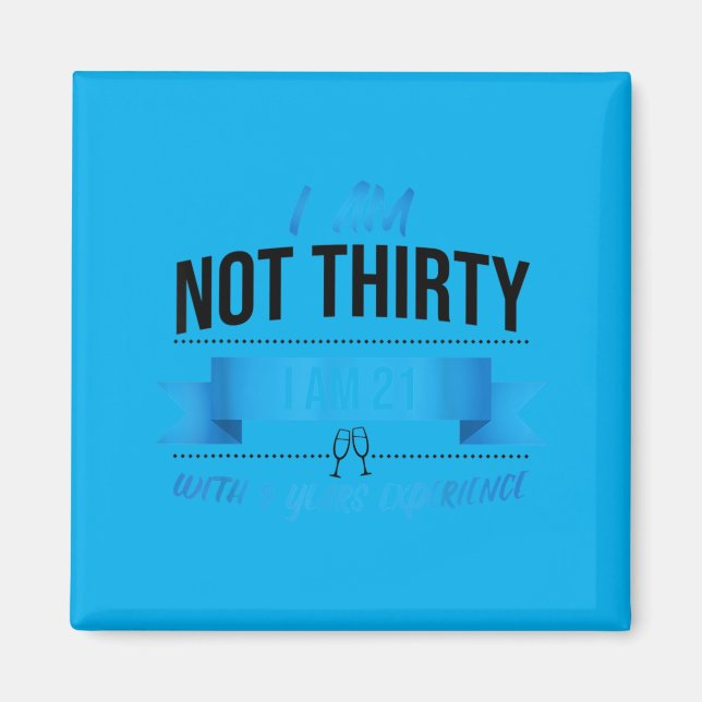 30th Birthday Present Funny Quote Not 30 Gift Magnet (Front)