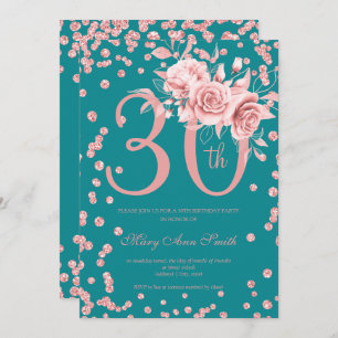 30th Birthday Rose Gold Floral & Confetti Teal  Invitation