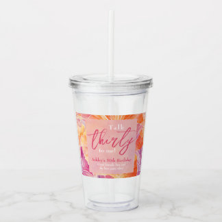 30th Birthday Talk Thirty to Me Acrylic Tumbler