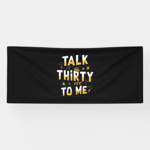 30th Birthday Talk Thirty To Me Banner