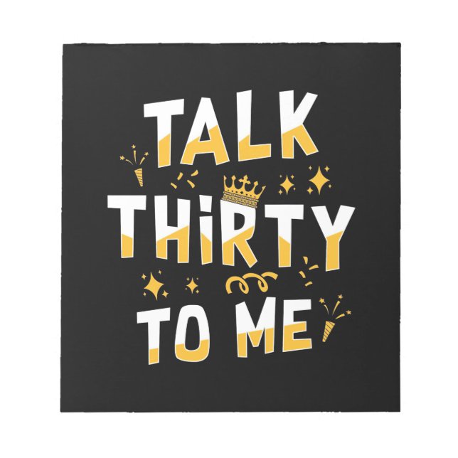 30th Birthday | Talk Thirty To Me Notepad (Front)