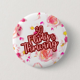 30th Birthday Thirty Flirty and Thriving Fun Pink 6 Cm Round Badge
