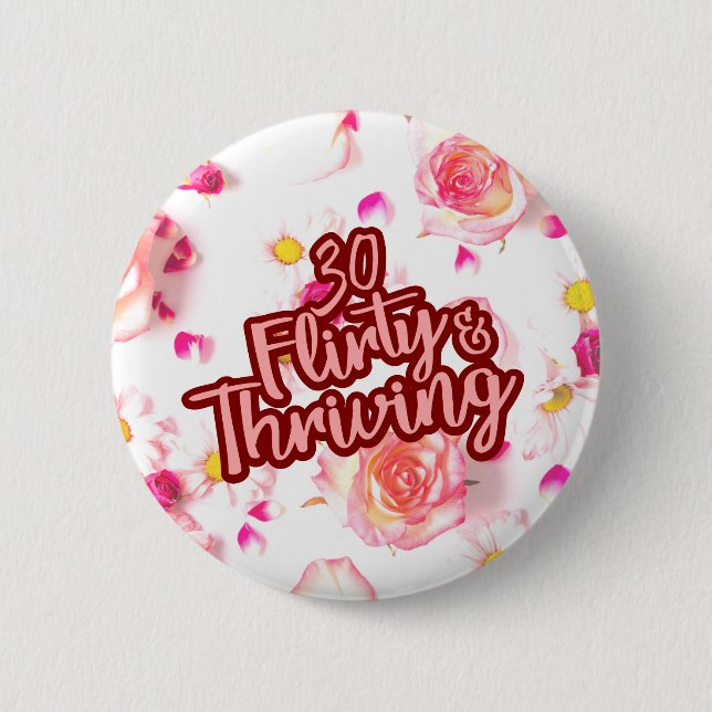 30th Birthday Thirty Flirty and Thriving Fun Pink 6 Cm Round Badge (Front)