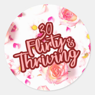 30th Birthday Thirty Flirty and Thriving Fun Pink Classic Round Sticker