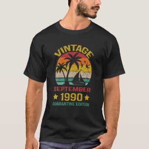 30Th Birthday Vintage September 1990 Quarantine Ed T-Shirt