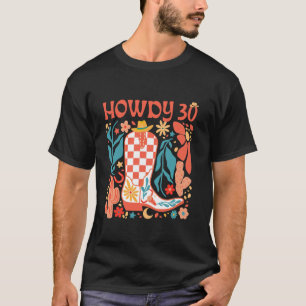 30th Birthday Western Country Life Wild West Rodeo T-Shirt