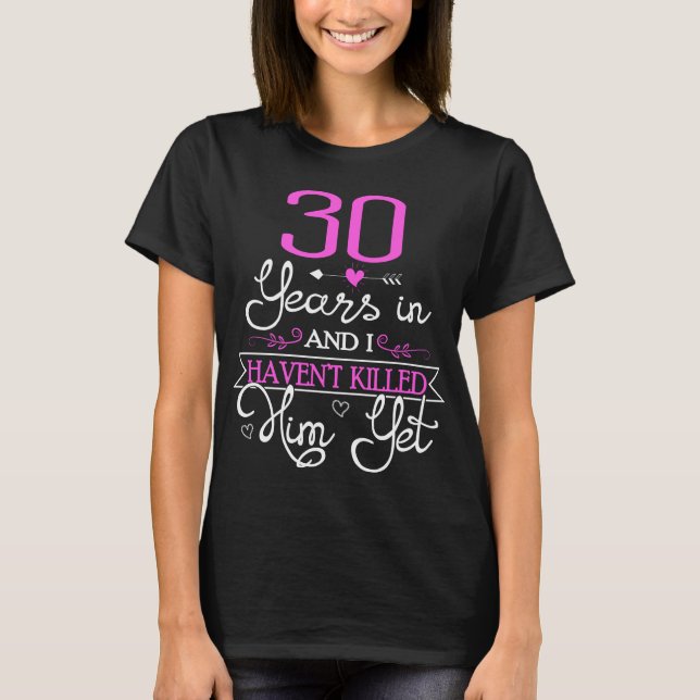 30th Wedding Anniversary Gift For Wife Ideas T-Shirt (Front)