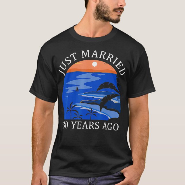 30Th Wedding Anniversary Just Married 30 Years Ago T-Shirt (Front)