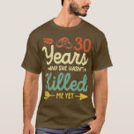 30th wedding anniversary shirt tee matching couple<br><div class="desc">30th wedding anniversary shirt tee matching couples 30 years  .</div>