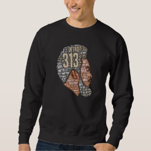 313 Area Code Detroit Black Man Father's Day Sweatshirt