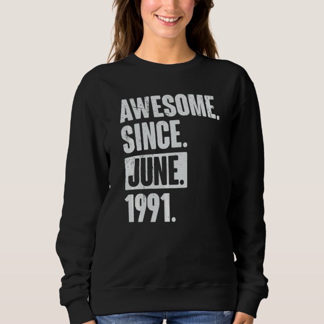 31 Year Old 31st Birthday   Awesome Since June 199 Sweatshirt (Front)