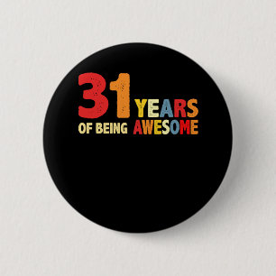 31 Years Of Being Awesome Gifts 31 Years Old 6 Cm Round Badge