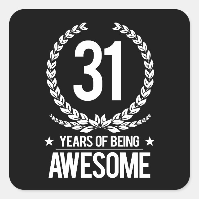 31st Birthday (31 Years Of Being Awesome) Square Sticker (Front)