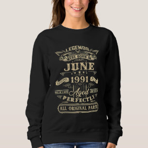31st Birthday For Legends Born June 1991 31 Years Sweatshirt