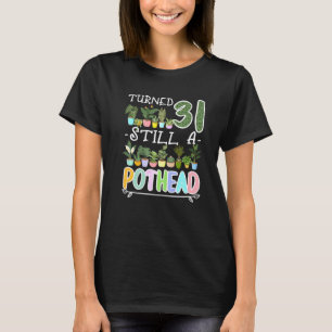 31st Birthday I Gardening I Succulent I Pot Plant  T-Shirt