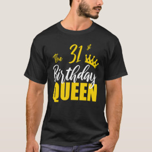31st Birthday Queen Happy Birthday Party Bday Fami T-Shirt