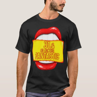 31st Birthday Women 31 As Always Fantastic Red Lip T-Shirt