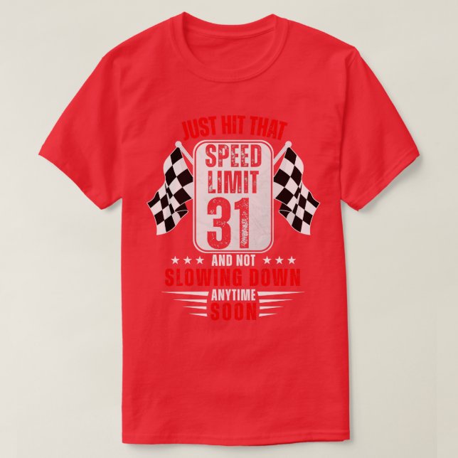 31th Birthday Speed Limit Sign 31 Years Old Funny  T-Shirt (Design Front)