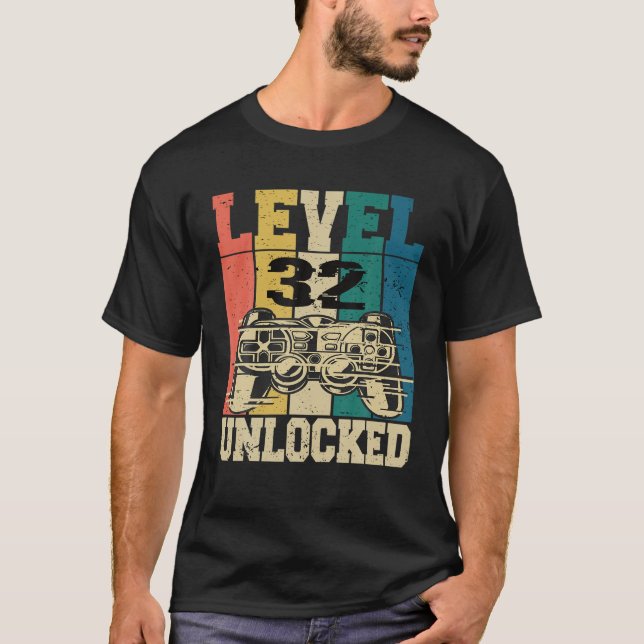 32 Birthday Gamer Gaming Gamer 32 Years Level 32 U T-Shirt (Front)