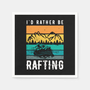 32.Id Rather Be Rafting Napkin