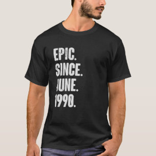 32 Year Old 32nd Birthday Epic Since June 1990 T-Shirt