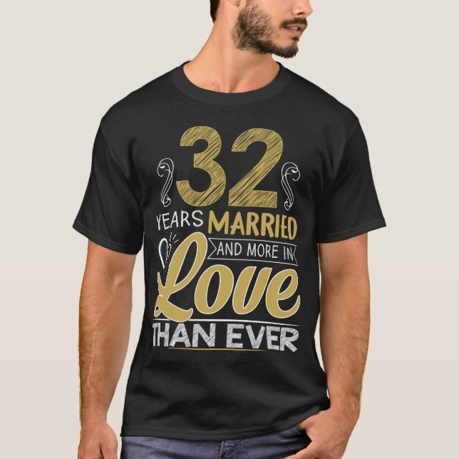 32nd Anniversary.32 Years Married And More In Love T-Shirt (Front)