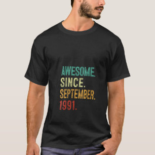 32nd Birthday Awesome Since September 1991 32 Year T-Shirt