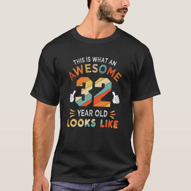 32Nd Birthday Gifts For 32 Years Old Awesome Looks T-Shirt (Front)