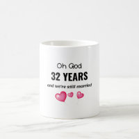 32nd Wedding Anniversary Funny Gift for Him or Her