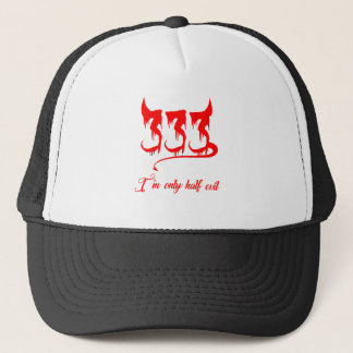 333 Only Half Evil Trucker Hat