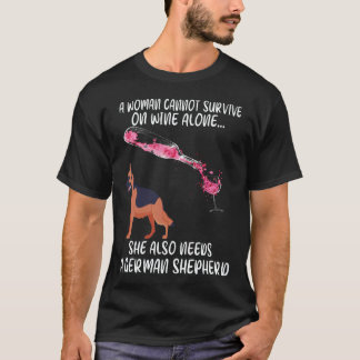 33 A Woman Cannot Survive On Wine Alone She Also N T-Shirt