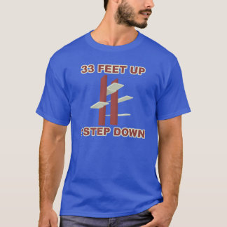 "33 Feet Up 1 Step Down" Platform Diving T-Shirt