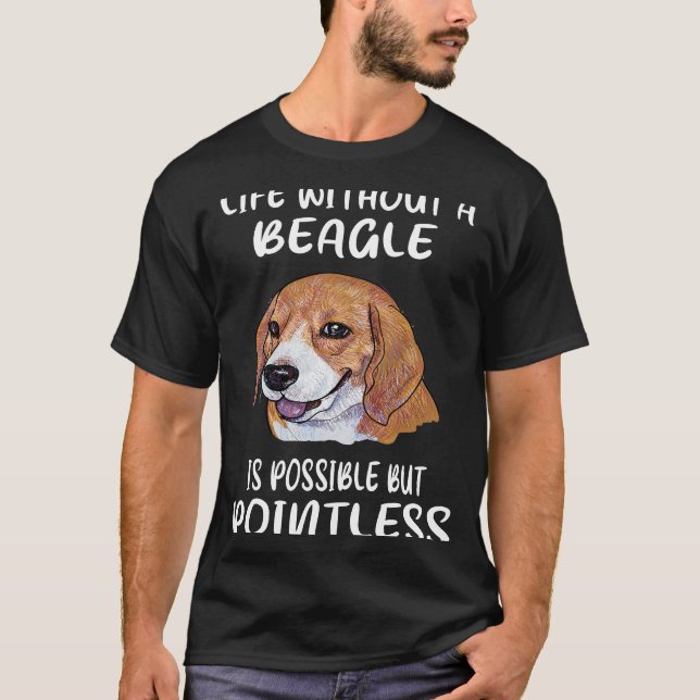 33 Life Without A Beagle T-Shirt (Front)