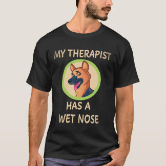33 My Therapist Has A Wet Nose German Shepherd T-Shirt
