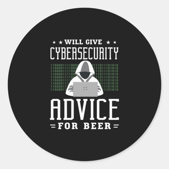 33.Will Give Cybersecurity Advice For Beer Classic Round Sticker (Front)