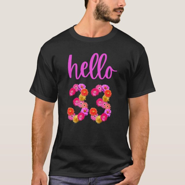 33 Year Old Birthday Flower Hello 33 Its My 33rd B T-Shirt (Front)